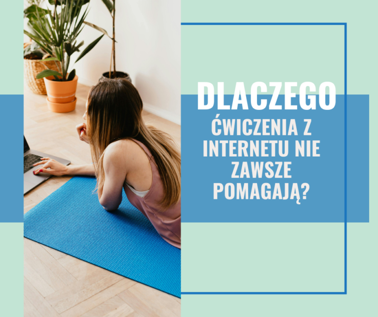 Read more about the article Dlaczego ćwiczenia z internetu nie zawsze pomagają na ból kręgosłupa?