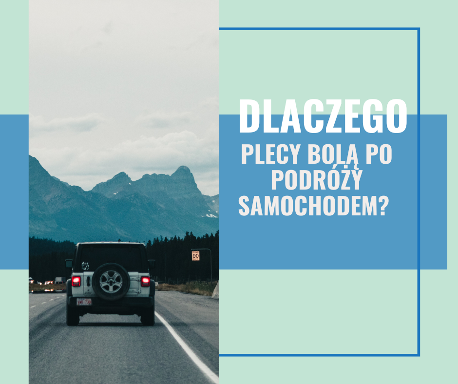 Read more about the article Ból pleców po podróży samochodem – dlaczego się pojawia i jak mu zapobiegać?